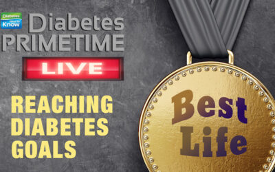 Diabetes Primetime: Reaching Diabetes Goals!