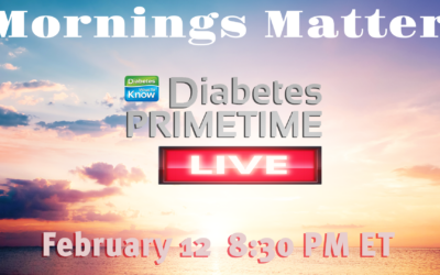 Diabetes Primetime: Why Mornings Matter!